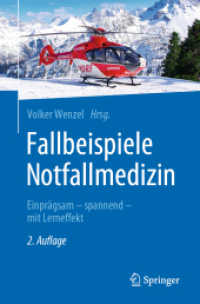 Fallbeispiele Notfallmedizin : Einprägsam - spannend - mit Lerneffekt （2. Aufl. 2022. xv, 289 S. XV, 289 S. 1 Abb. 235 mm）