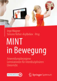 MINT in Bewegung : Anwendungsbezogene Lernstationen für interdisziplinären Unterricht （2023. viii, 264 S. VIII, 264 S. 115 Abb., 90 Abb. in Farbe. Mit Online）