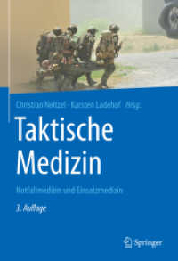 Taktische Medizin : Notfallmedizin und Einsatzmedizin （3. Aufl. 2024. xxxiv, 892 S. XXXIV, 892 S. 317 Abb., 298 Abb. in Farbe）