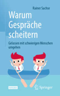Warum Gespräche scheitern : Gelassen mit schwierigen Menschen umgehen （1. Aufl. 2021. 2021. xi, 188 S. XI, 188 S. 2 Abb. 203 mm）