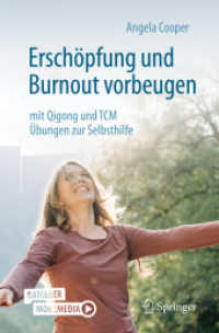 Erschöpfung und Burnout vorbeugen - mit Qigong und TCM : Übungen zur Selbsthilfe （1. Aufl. 2022. 2023. x, 254 S. X, 254 S. 143 Abb., 137 Abb. in Farbe.）