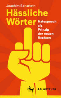 Hässliche Wörter : Hatespeech als Prinzip der neuen Rechten