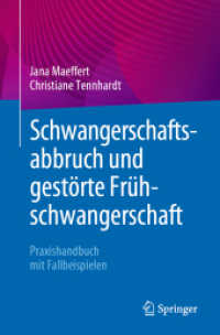 Schwangerschaftsabbruch und gestörte Frühschwangerschaft : Praxishandbuch mit Fallbeispielen （1. Aufl. 2021. 2021. xvi, 193 S. XVI, 193 S. 82 Abb., 67 Abb. in Farbe）