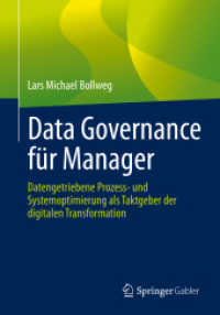 Data Governance für Manager : Datengetriebene Prozess- und Systemoptimierung als Taktgeber der digitalen Transformation