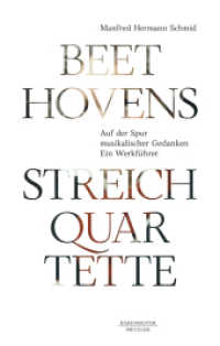 Beethovens Streichquartette : Auf der Spur musikalischer Gedanken. Ein Werkführer （2021. ii, 292 S. II, 292 S. 235 mm）