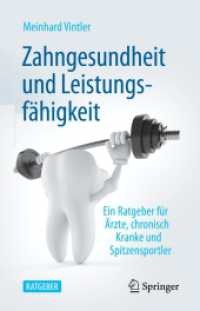 Zahngesundheit und Leistungsfähigkeit : Ein Ratgeber für Ärzte, chronisch Kranke und Spitzensportler （1. Aufl. 2021. 2021. xx, 123 S. XX, 123 S. 19 Abb., 10 Abb. in Farbe.）
