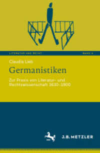 Germanistiken : Zur Praxis von Literatur- und Rechtswissenschaft 1630-1900 (Literatur und Recht 4) （1. Aufl. 2022. 2022. xi, 321 S. XI, 321 S. 10 Abb., 3 Abb. in Farbe. 2）