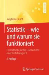 Statistik - wie und warum sie funktioniert : Ein mathematisches Lesebuch mit einer Einführung in R （2ND）