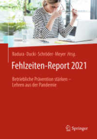 Fehlzeiten-Report 2021 : Betriebliche Prävention stärken - Lehren aus der Pandemie (Fehlzeiten-Report 2021) （1. Aufl. 2021. 2021. xx, 866 S. XX, 866 S. 241 Abb., 171 Abb. in Farbe）