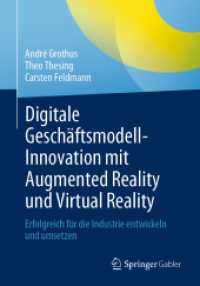 Digitale Geschäftsmodell-Innovation mit Augmented Reality und Virtual Reality : Erfolgreich für die Industrie entwickeln und umsetzen