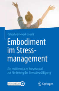 Embodiment im Stressmanagement : Ein multimodales Kursmanual zur Förderung der Stressbewältigung （1. Aufl. 2022. 2022. xvi, 215 S. XVI, 215 S. 84 Abb. in Farbe. Mit Onl）