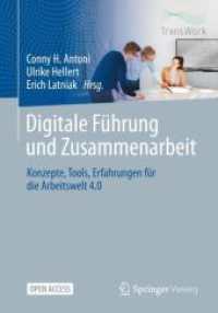Digitale Führung und Zusammenarbeit : Konzepte, Tools, Erfahrungen für die Arbeitswelt 4.0 （1. Aufl. 2022）