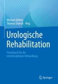 Urologische Rehabilitation : Praxisbuch für die interdisziplinäre Behandlung （1. Aufl. 2022. 2022. x, 220 S. X, 220 S. 63 Abb., 58 Abb. in Farbe. 24）