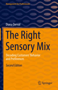 感覚マーケティングによる顧客行動・嗜好の解読（第２版）<br>The Right Sensory Mix : Decoding Customers' Behavior and Preferences (Management for Professionals) （2ND）