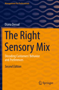 The Right Sensory Mix : Decoding Customers' Behavior and Preferences (Management for Professionals) （2ND）