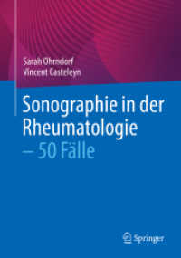 Sonographie in der Rheumatologie - 50 Fälle （1. Aufl. 2023. 2023. xiii, 323 S. XIII, 323 S. 170 Abb., 161 Abb. in F）