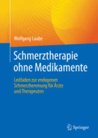 Schmerztherapie ohne Medikamente : Leitfaden zur endogenen Schmerzhemmung für Ärzte und Therapeuten （1. Aufl. 2022. 2022. xxiv, 429 S. XXIV, 429 S. 45 Abb., 42 Abb. in Far）