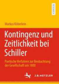 Kontingenz und Zeitlichkeit bei Schiller : Poetische Verfahren zur Beobachtung der Gesellschaft um 1800