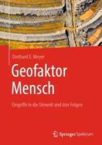 Geofaktor Mensch : Eingriffe in die Umwelt und ihre Folgen （1. Aufl. 2022. 2022. xxviii, 339 S. XXVIII, 339 S. 96 Abb., 2 Abb. in）