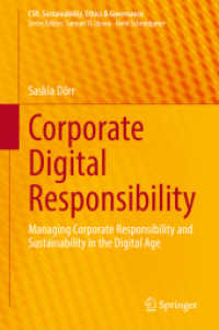 Corporate Digital Responsibility : Managing Corporate Responsibility and Sustainability in the Digital Age (Csr, Sustainability, Ethics & Governance)