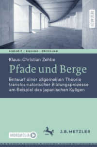 Pfade und Berge : Entwurf einer allgemeinen Theorie transformatorischer Bildungsprozesse am Beispiel des japanischen Kyōgen (Kindheit - Bildung - Erziehung. Philosophische Perspektiven)