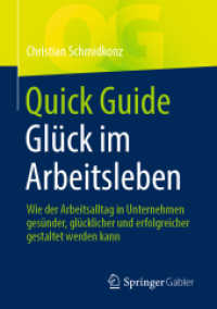 Quick Guide Glück im Arbeitsleben : Wie der Arbeitsalltag in Unternehmen gesünder, glücklicher und erfolgreicher gestaltet werden kann (Quick Guide)