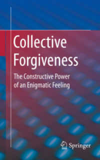 Collective Forgiveness : The Constructive Power of an Enigmatic Feeling