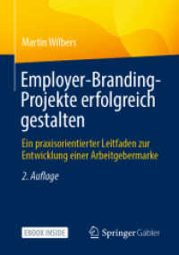 Employer-Branding-Projekte erfolgreich gestalten, m. 1 Buch, m. 1 E-Book : Ein praxisorientierter Leitfaden zur Entwicklung einer Arbeitgebermarke （2. Aufl. 2022. xvi, 156 S. XVI, 156 S. 7 Abb. Book + eBook. 210 mm）
