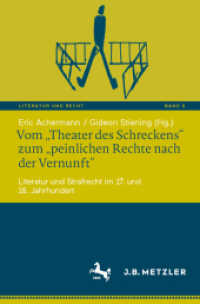 Vom „Theater des Schreckens' zum „peinlichen Rechte nach der Vernunft' : Literatur und Strafrecht im 17. und 18. Jahrhundert (Literatur und Recht)