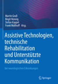 Assistive Technologien, technische Rehabilitation und Unterstützte Kommunikation : bei neurologischen Erkrankungen （2023. xix, 458 S. XIX, 458 S. 97 Abb. in Farbe. 254 mm）