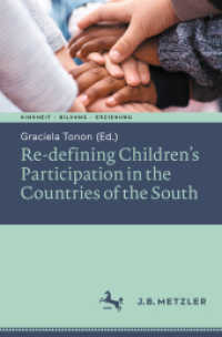 Re-defining Children's Participation in the Countries of the South (Kindheit - Bildung - Erziehung. Philosophische Perspektiven) （1st ed. 2022. 2022. xvi, 117 S. XVI, 117 p. 8 illus. 235 mm）
