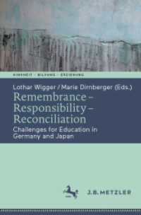 戦争と記憶・責任・和解：ドイツと日本の歴史教育の課題<br>Remembrance - Responsibility - Reconciliation : Challenges for Education in Germany and Japan (Kindheit - Bildung - Erziehung. Philosophische Perspektiven)