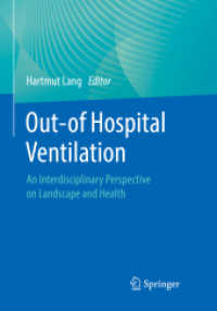 院外呼吸管理<br>Out-of Hospital Ventilation : An Interdisciplinary Perspective on Landscape and Health （1st ed. 2023. 2023. xiii, 441 S. XIII, 441 p. 182 illus., 94 illus. in）