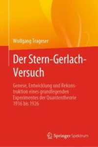 Der Stern-Gerlach-Versuch : Genese, Entwicklung und Rekonstruktion eines grundlegenden Experimentes der Quantentheorie 1916 bis 1926 （1. Aufl. 2022. 2022. xxv, 207 S. XXV, 207 S. 73 Abb., 22 Abb. in Farbe）