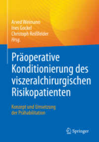 Präoperative Konditionierung des viszeralchirurgischen Risikopatienten : Konzept und Umsetzung der Prähabilitation （1. Aufl. 2022. 2023. xi, 355 S. XI, 355 S. 62 Abb., 55 Abb. in Farbe.）
