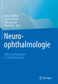 Neuroophthalmologie : Differentialdiagnostik in 100 Fallbeispielen （1. Aufl. 2023. 2023. xii, 405 S. XII, 405 S. 235 Abb., 163 Abb. in Far）