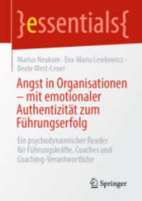 Angst in Organisationen - mit emotionaler Authentizität zum Führungserfolg : Ein psychodynamischer Reader für Führungskräfte, Coaches und Coaching-Verantwortliche (Essentials) （1. Aufl. 2021. 2021. xi, 41 S. XI, 41 S. 2 Abb. 210 mm）