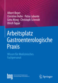 Arbeitsplatz Gastroenterologische Praxis : Wissen für Medizinisches Fachpersonal （1. Aufl. 2022. 2023. xi, 269 S. XI, 269 S. 74 Abb., 68 Abb. in Farbe.）