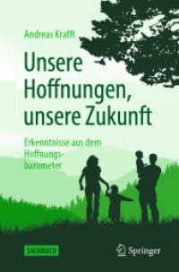 Unsere Hoffnungen, unsere Zukunft : Erkenntnisse aus dem Hoffnungsbarometer （1. Aufl. 2022. 2022. x, 198 S. X, 198 S. 31 Abb., 11 Abb. in Farbe. 23）