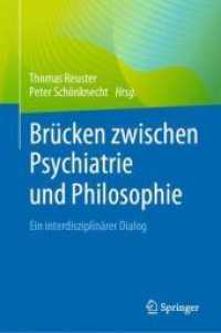Brücken zwischen Psychiatrie und Philosophie : Ein interdisziplinärer Dialog （1. Aufl. 2022. 2022. x, 263 S. X, 263 S. 8 Abb. 235 mm）