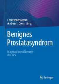 Benignes Prostatasyndrom : Diagnostik und Therapie des BPS （2022. xiii, 281 S. XIII, 281 S. 64 Abb., 35 Abb. in Farbe. 240 mm）