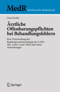 Ärztliche Offenbarungspflichten bei Behandlungsfehlern : Eine Untersuchung des Regelungszusammenhangs des   630c Abs. 2 Satz 2 und 3 BGB und seiner Auswirkungen (MedR Schriftenreihe Medizinrecht) （1. Aufl. 2022. 2022. xv, 351 S. XV, 351 S. 235 mm）