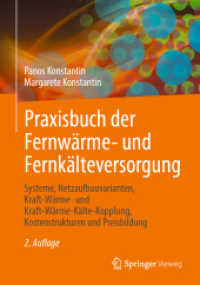 Praxisbuch der Fernwärme- und Fernkälteversorgung : Systeme, Netzaufbauvarianten, Kraft-Wärme- und Kraft-Wärme-Kälte-Kopplung, Kostenstrukturen und Preisbildung （2. Aufl. 2022. xx, 205 S. XX, 205 S. 139 Abb., 110 Abb. in Farbe. 240）