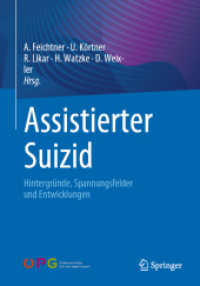 Assistierter Suizid : Hintergründe, Spannungsfelder und Entwicklungen （1. Aufl. 2022. 2022. xvi, 380 S. XVI, 380 S. 12 Abb., 7 Abb. in Farbe.）