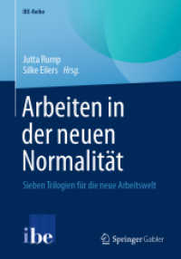 Arbeiten in der neuen Normalität : Sieben Trilogien für die neue Arbeitswelt (IBE-Reihe) （1. Aufl. 2022. 2022. viii, 278 S. VIII, 278 S. 109 Abb. 240 mm）