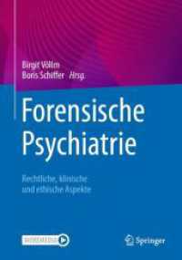 Forensische Psychiatrie : Rechtliche, klinische und ethische Aspekte （1. Aufl. 2023. 2024. xvii, 696 S. XVII, 696 S. 17 Abb., 15 Abb. in Far）
