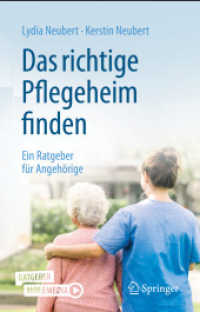 Das richtige Pflegeheim finden : Ein Ratgeber für Angehörige （1. Aufl. 2022. 2022. xii, 95 S. XII, 95 S. 2 Abb. in Farbe. Mit Online）