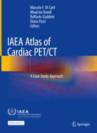 IAEA Atlas of Cardiac PET/CT : A Case-Study Approach （1st ed. 2022. 2022. ix, 207 S. IX, 207 p. 160 illus., 127 illus. in co）