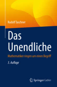 Das Unendliche : Mathematiker ringen um einen Begriff （3. Aufl. 2022. vii, 115 S. VII, 115 S. 54 Abb. 235 mm）