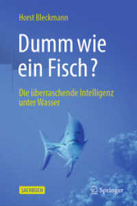 Dumm wie ein Fisch? : Die überraschende Intelligenz unter Wasser （2023. xx, 230 S. XX, 230 S. 56 Abb., 36 Abb. in Farbe. 235 mm）